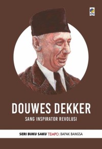 Image of Seri Buku Saku Tempo: Douwes Dekker Sang Inspirator Revolusi