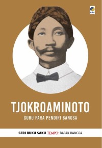Image of Seri Buku Tempo Tjokroaminoto Guru Para Pendiri Bangsa