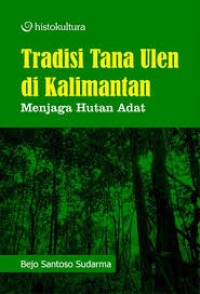 Image of Tradisi Tana Ulen di Kalimantan; Menjaga Hutan Adat