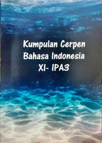 Image of Kumpulan Cerpen Bahasa Indonesia XI IPA 3