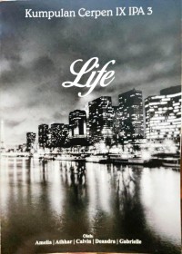 Image of Kumpulan Cerpen XI IPA 3: Life