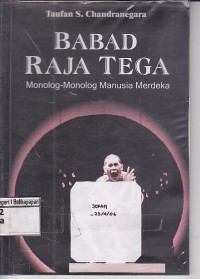 Image of Babad Raja Tega Monolog- monolog Manusi Merdeka