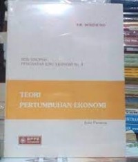 Image of Seri Sinopsis Pengantar Ilmu Ekonomi No. 4: Teori Pertumbuhan Ekonomi