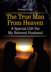 Image of Ebook The True Man From Heaven : A Special Gift For My Beloved Husband