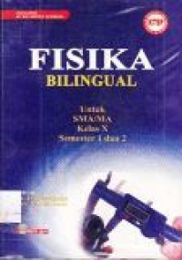 Image of FISIKA BILINGUAL Untuk SMA/MA Kelas X Semester 1 dan 2