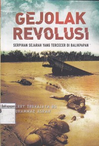 Image of Gejolak Revolusi Serpihan Sejarah yang Tercecer di Balikpapan