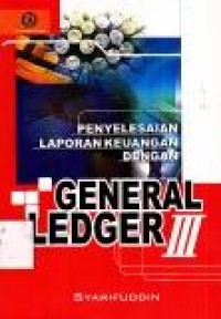 Image of Penyelesaian Laporan Keuangan dengan General Ledger