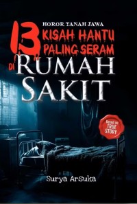 Image of Horor Tanah Jawa: 13 Kisah Hantu Paling Seram di Rumah Sakit