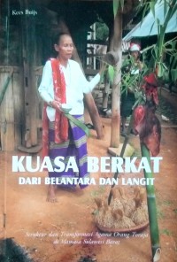 Image of Kuasa Berkat Dari Belantara dan Langit: Struktur dan Transformasi Agama Orang Toraja di Mamasa Sulawesi Barat